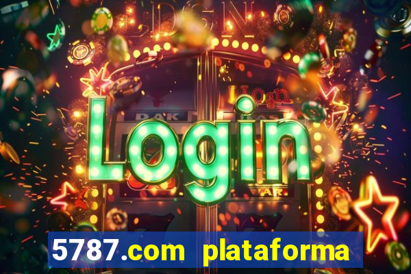 5787.com plataforma de jogos